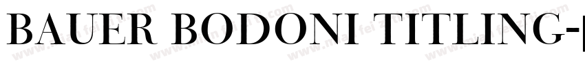Bauer Bodoni Titling字体转换